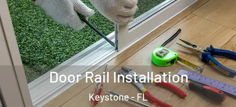  Door Rail Installation Keystone - FL