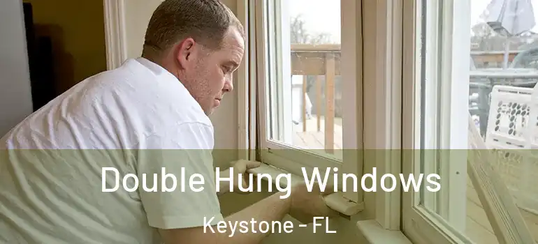  Double Hung Windows Keystone - FL