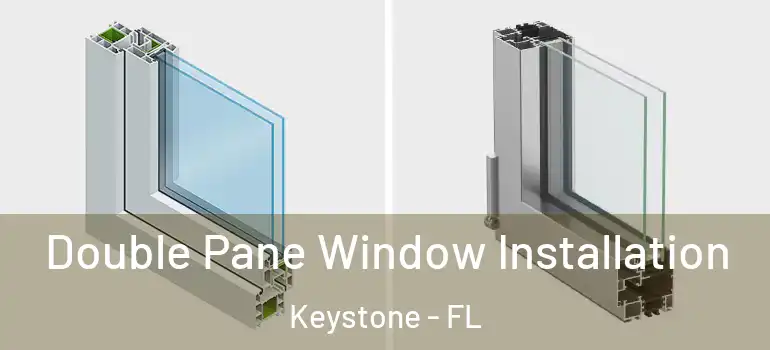  Double Pane Window Installation Keystone - FL