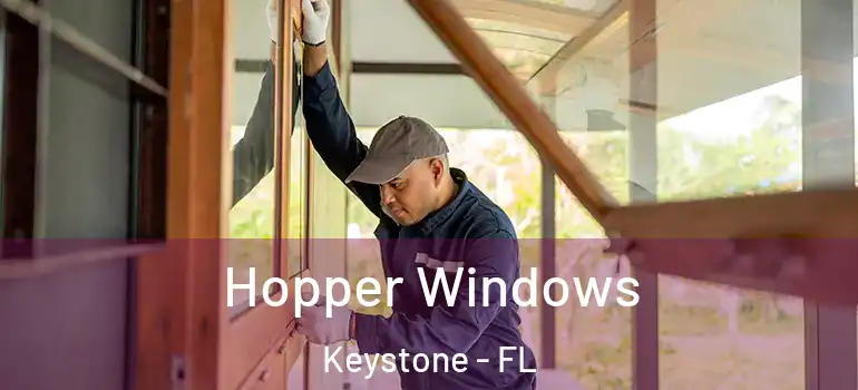  Hopper Windows Keystone - FL