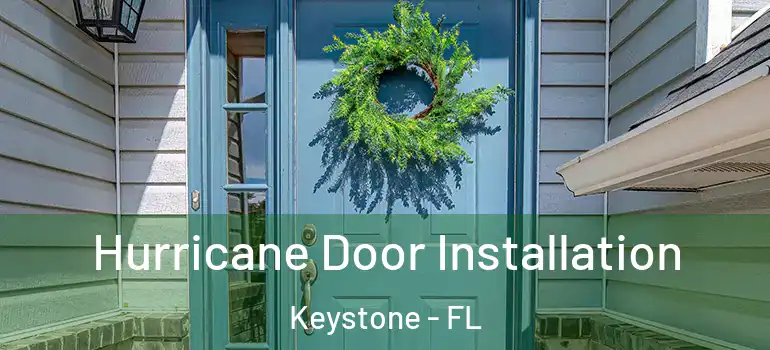  Hurricane Door Installation Keystone - FL