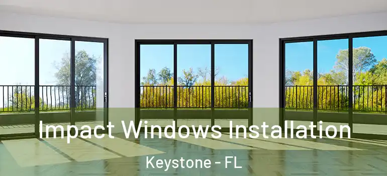  Impact Windows Installation Keystone - FL
