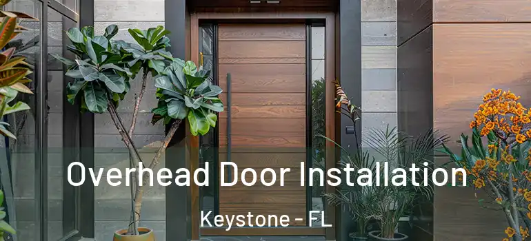  Overhead Door Installation Keystone - FL