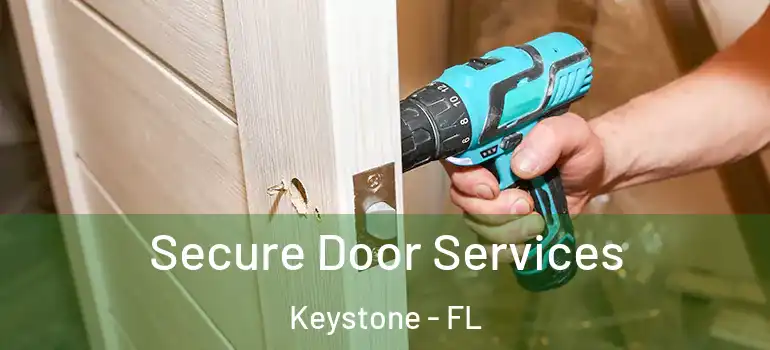  Secure Door Services Keystone - FL