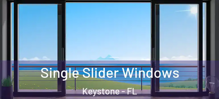  Single Slider Windows Keystone - FL