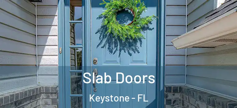  Slab Doors Keystone - FL