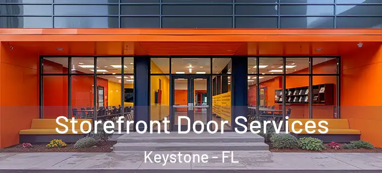  Storefront Door Services Keystone - FL